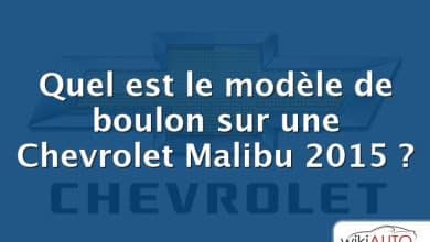 Quel est le modèle de boulon sur une Chevrolet Malibu 2015 ?
